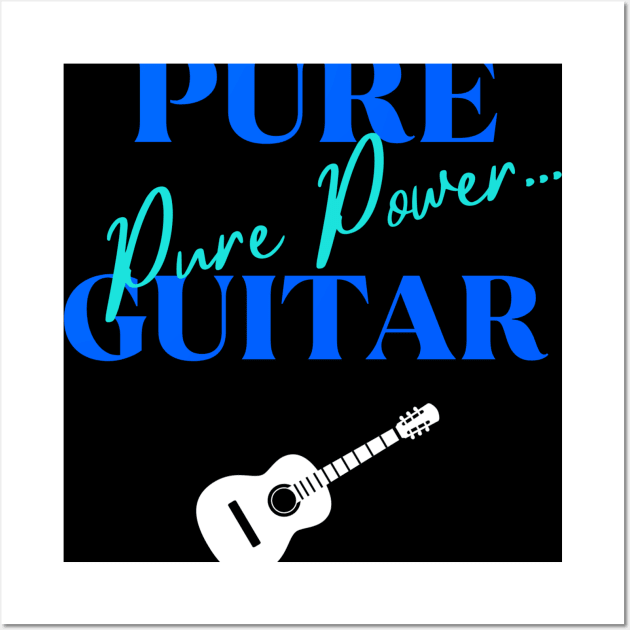 Pure Guitar Pure Power Wall Art by Uniqueified